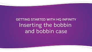 Getting Started with HQ Infinity Inserting the bobbin and bobbin case [upl. by Woolson]