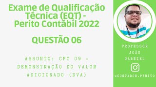 EQT PERITO CONTÁBIL 2022  QUESTÃO 06  CPC 09  Demonstração do Valor Adicionado DVA [upl. by Gillette422]