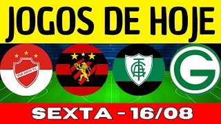 JOGOS DE HOJE  BRASILEIRÃO 2024  DESTA SEXTAFEIRA 16082024  JOGOS DO CAMPEONATO BRASILEIRO [upl. by Lenna59]