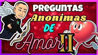 Preguntas Anónimas de Amor  2da Edición  Especial 14 de febrero [upl. by Elleinaj204]