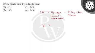 Ozone reacts with dry iodine to give [upl. by Juakn202]