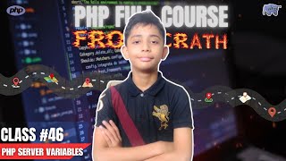 PHP Server Variables  PHP Full Course From Scratch  PHP Tutorial 46 [upl. by Girardi]