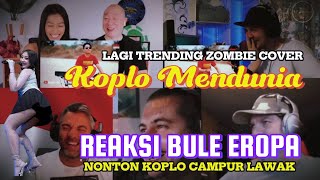 PALING HEBOH  BULE GOYANG PLUS NGAKAK GAK KETULUNGAN  ZOMBIE KOPLO VERSION REACTION [upl. by Bhayani]