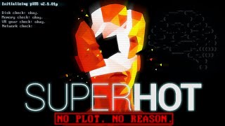 SUPERHOT  NO PLOT NO REASON  Trav Guy [upl. by Knutson947]