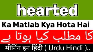 Hearted Meaning  Hearted Meaning In UrduHindi  Hearted Ka Matlab Kya Hota Hai  Learning English [upl. by Neyuq]