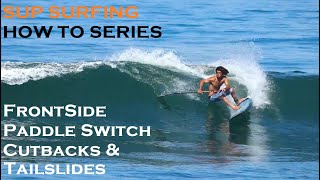 How to SUP Surf  PADDLE SWITCH CUTBACKS [upl. by Eustis856]