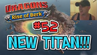 Dragons  Rise Of Berk 52 TITAN DRAGON [upl. by Sassan]