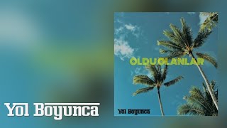 Yol Boyunca  Oldu Olanlar [upl. by Menides368]