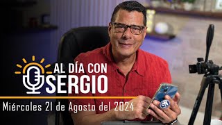 Noticias  Al Día con Sergio EN VIVO  Miercoles 21 de Agosto del 2024 [upl. by Nealy]