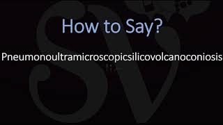 How to Pronounce Pneumonoultramicroscopicsilicovolcanoconiosis [upl. by Osicnarf]