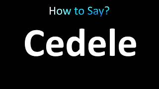 How to Pronounce Cedele [upl. by Ellebasi529]