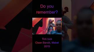 Tick tock  Clean Bandit Mabe  2019 [upl. by Nosreme358]