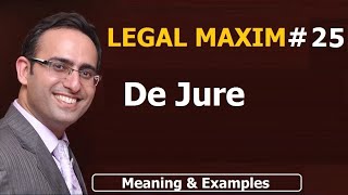 LATIN MAXIM 25  De Jure  LEGAL MAXIM25  Meaning amp Examples  UPSC  JUDICIARY LAW [upl. by Irved]