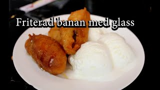 Friterad banan med glass  kinakrog klassiker [upl. by Stets]