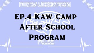 Perry Lecompton Pulse Ep 4 Kaw Camp After School Program [upl. by Airat]