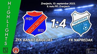 ŽFK BANAT BAGLJAŠ Zrenjanin  FK NAPREDAK Čestereg Highlights 10092023 [upl. by Kenyon]