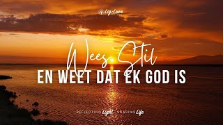 Wees Stil en weet dat Ek God is [upl. by Yraunaj535]