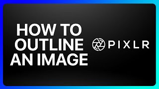 How To Outline An Image In Pixlr Tutorial [upl. by Charley98]