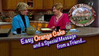 An Easy Orange Cake Recipe and a Special Message from a Friend ❤️ [upl. by Anigroeg]