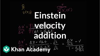 Einstein velocity addition formula derivation  Special relativity  Physics  Khan Academy [upl. by Cadman]