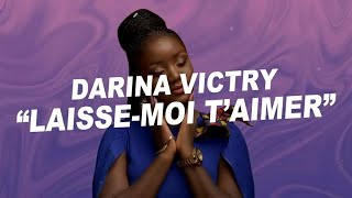 Darina Victry  Laisse moi taimer Paroles [upl. by Llemmart]