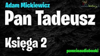 Pan Tadeusz  Księga 2  Adam Mickiewicz  Audiobook za darmo  pawcioaudiobooki [upl. by Madid]