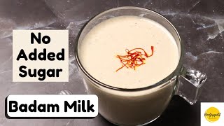 Badam Milk  No Sugar Healthy Badam Milk Recipe  Vegan Badam Milk  Easy Badam Milk For Weight Loss [upl. by Adnoraj]