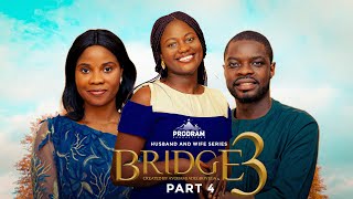 BRIDGE S3 Part 4  Husband and Wife Series Episode 170 by Ayobami Adegboyega [upl. by Lansing]