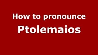 How to Pronounce Ptolemaios  PronounceNamescom [upl. by Lupe]