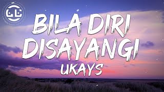 Ukays  Bila Diri Disayangi Lyrics [upl. by Aynor]