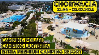 Chorwacja 2206  05072024 Istria Premium Camping Resort Camping Polari Camping Lanterna [upl. by Evalyn308]