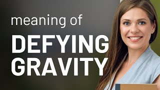 Defying Gravity Understanding the Phrase [upl. by Camarata]