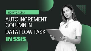 80 How to add an auto increment column in data flow in ssis [upl. by Avirt]