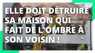 Elle doit détruire sa maison qui fait de lombre à son voisin [upl. by Jeffery301]