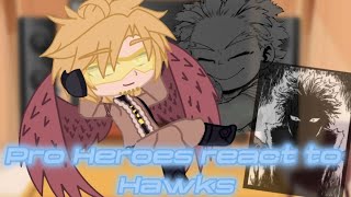 Pro heroes react to Hawks [upl. by Hannej574]