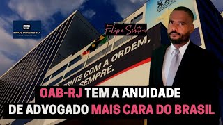 OAB RJ TEM A ANUIDADE DE ADVOGADO MAIS CARA DO BRASIL [upl. by Maureene742]