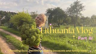 A Day in the Lithuanian Countryside Lithuanian Food Flowers amp Family Moments  Lithuania Vlog 3 [upl. by Jet]