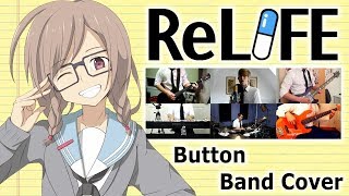 【ReLIFE OP】 Button 【コラボしました】 Band Cover [upl. by Arde750]