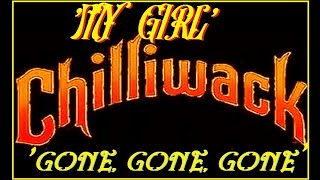 HQ FLAC CHILLIWACK  MY GIRL GONE GONE GONE Best Version SUPER ENHANCED AUDIO amp LYRICS DEEP CUTS [upl. by Misab]