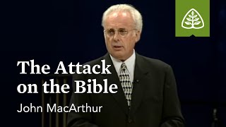 John MacArthur The Attack on the Bible [upl. by Chally]