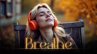 BREATHE  Breathe Deeply  🌬️ The Power of Relaxing Music to Sleep✨ [upl. by Assenna861]