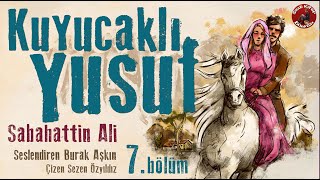 Kuyucaklı Yusuf  7 Bölüm  Sesli Kitap  Sabahattin Ali [upl. by Aivun357]