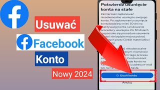 jak trwale usunąć konto na Facebooku nowość 2024  Usuń konto na Facebooku [upl. by Htederem]