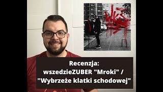 Recenzja wszedzieZUBER quotMrokiquot  quotWybrzeże klatki schodowejquot [upl. by Drummond]