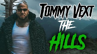 Tommy Vext  The Hills [upl. by Uziel94]