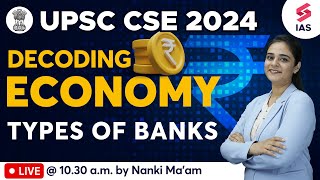 Types of Banks  Decoding UPSC Economy with Nanki maam  UPSC CSE Prelims 2024 [upl. by Neeleuqcaj]