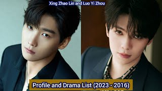 Xing Zhao Lin and Luo Yi Zhou  Profile and Drama List 2023  2016 [upl. by Haron]