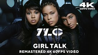 TLC  Girl Talk Remastered 4K 60FPS Video [upl. by Ednutabab]