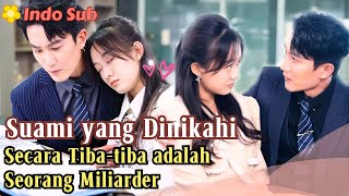 Indo Sub Suami yang Dinikahi Secara Tibatiba adalah Seorang Miliarder MiniDrama drama film [upl. by Eiggem]