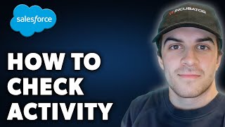 How to Check Activity on Salesforce Full 2024 Guide [upl. by Neema330]